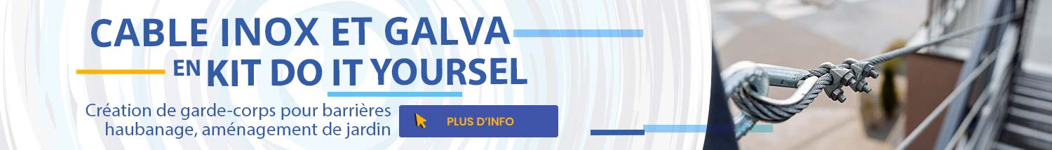 Cable inox et galva en kit do it yourself